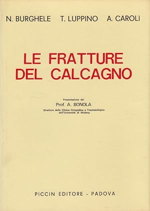 Le fratture del calcagno Presentazione del A. Bonola