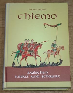 Bild des Verkufers fr Chiemo. Zwischen Kreuz und Schwert. zum Verkauf von Antiquariat Gallenberger