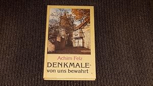 Denkmale - von uns bewahrt.