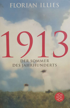 1913: Der Sommer Des Jahrhunderts