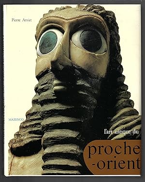 L'art antique du Proche-Orient (L'art et les grandes civilisations) (French Edition)