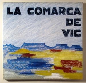 Seller image for LA COMARCA DE VIC - Granollers 1971 - Molt il lulstrat for sale by Llibres del Mirall