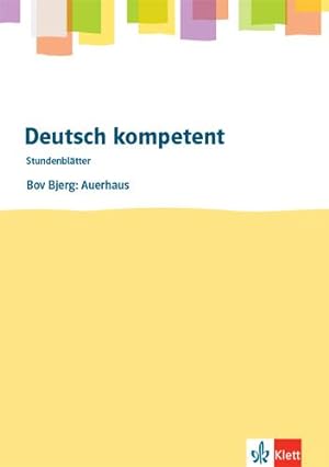 Bild des Verkäufers für deutsch.kompetent. Bov Bjerg: Auerhaus. Kopiervorlagen mit Downloadpaket Klasse 10-12 zum Verkauf von moluna