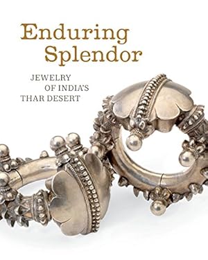 Seller image for Enduring Splendor: Jewelry of India's Thar Desert by Balakrishnan, Usha R., Seligman, Thomas K. [Paperback ] for sale by booksXpress