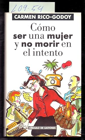 Seller image for COMO SER MUJER Y NO MORIR EN EL INTENTO for sale by Libreria 7 Soles