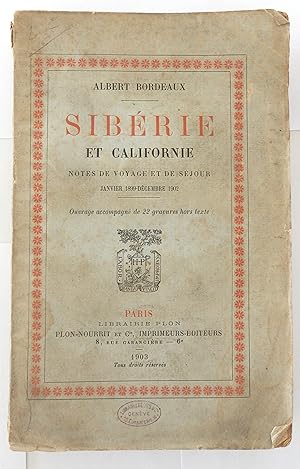 Sibérie et Californie. Notes de voyage et de séjour janvier 1899  décembre 1902.