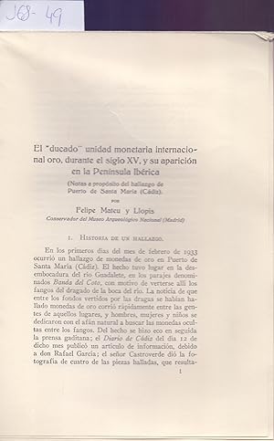 Seller image for EL "DUCADO" UNIDAD MONETARIA INTERNACIONAL ORO, DURANTE EL SIGLO XV, Y SU APARICION EN LA PENINSULA IBERICA (NOTAS A PROPOSITO DEL HALLAZGO DE PUERTO DE SANTA MARIA (CADIZ) for sale by Libreria 7 Soles