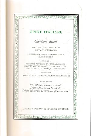 Opere italiane 2° vol: De l'infinito, universo e mondi ; Spaccio de la bestia trionfante ; Cabala...