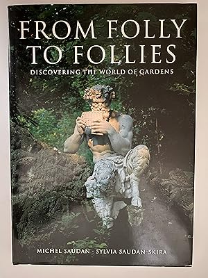 Seller image for FROM FOLLY TO FOLLIES, Discovering the World of Gardens for sale by Lodge Books