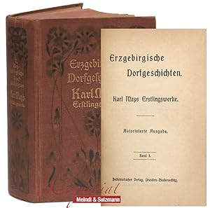 Erzgebirgische Dorfgeschichten. Karl Mays Erstlingswerke. Autorisierte Ausgabe. Band I (alles Ers...