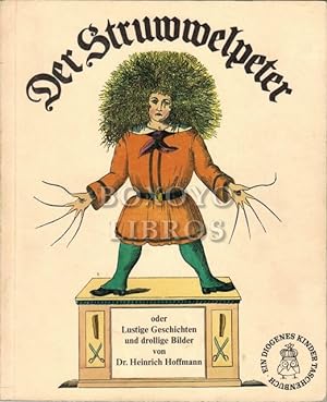 Imagen del vendedor de Der Struwwelpeter. Oder Lustige Geschichten und drollige Bilder von Dr. Heinrich Hoffmann a la venta por Boxoyo Libros S.L.