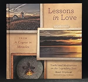 Bild des Verkufers fr Lessons in Love from a Course in Miracles; Truths and Meditations on the Legendary Text zum Verkauf von Burton Lysecki Books, ABAC/ILAB