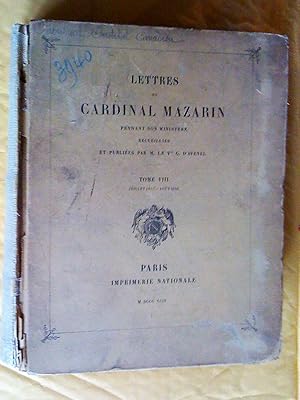 Lettres pendant son ministère, recueillies et publiées par M. A. Chéruel. Tome VIII, juillet 1657...