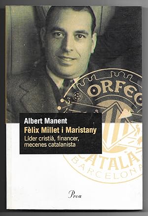 Fèlix Millet i Maristany.: Líder cristià, financer, mecenes catalanista