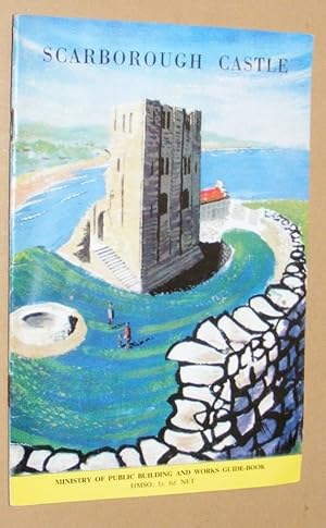 Scarborough Castle: an illustrated guide with a short history of the castle from earliest times