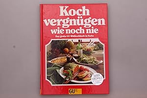 KOCHVERGNÜGEN WIE NOCH NIE. Das große GU Bildkochbuch in Farbe