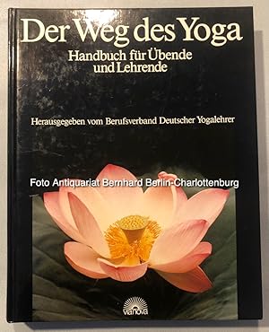 Der Weg des Yoga. Handbuch für Übende und Lehrende