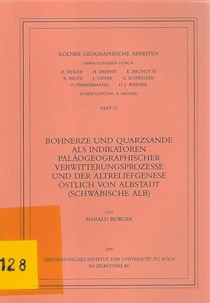 Bohnerze und Quarzsande als Indikatoren paläogeographischer Verwitterungsprozesse und der Altreli...