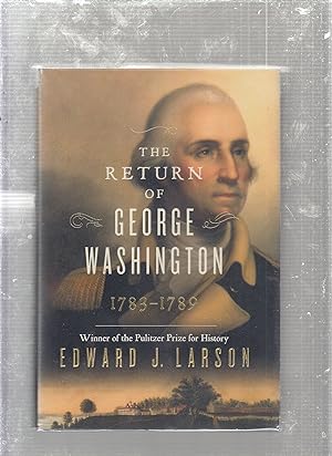 Seller image for The Return of George Washington: 1783-1789 for sale by Old Book Shop of Bordentown (ABAA, ILAB)