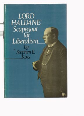 Bild des Verkufers fr Lord Haldane: Scapegoat for Liberalism zum Verkauf von Robinson Street Books, IOBA