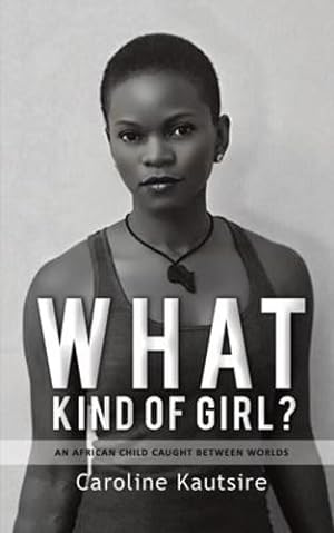 Image du vendeur pour What Kind of Girl? by Kautsire, Caroline [Paperback ] mis en vente par booksXpress
