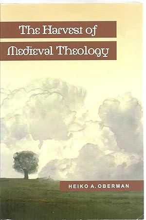Imagen del vendedor de The Harvest of Medieval Theology: Babriel Biel and Late Medieval Nominalism a la venta por Sabra Books