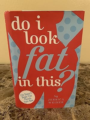 Seller image for Do I Look Fat In This?: Life Doesn't Begin Five Pounds From Now for sale by Vero Beach Books