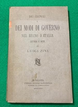 Bild des Verkufers fr Dei Criteri e Dei Modi di Governo nel regno d'Italia lettere e note per Luigi Zini zum Verkauf von Studio Bibliografico Antonio Zanfrognini