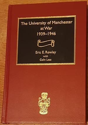 Imagen del vendedor de The University of Manchester at War 1939-1946 a la venta por Godley Books