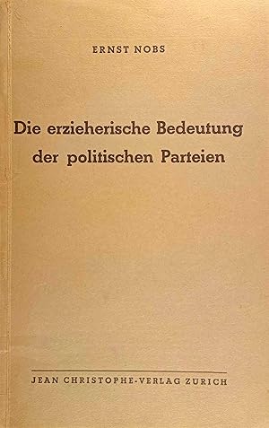 Die erzieherische Bedeutung der politischen Parteien : [Erw. Vortr.].