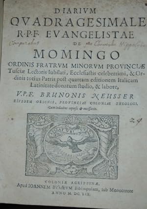 Diarium Quadragesimale / R.P.F. Evangelistae De Momingo Ordinis Fratrum Minorum Provinciae Tuscia...