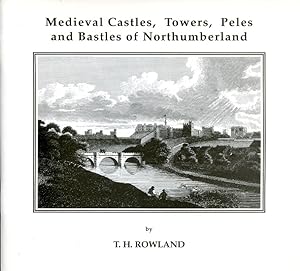 Seller image for Mediaeval Castles, Towers, Peles and Bastles of Northumberland for sale by Godley Books