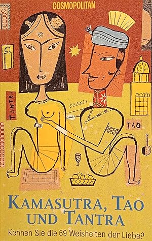 Imagen del vendedor de Kamasutra, Tao und Tantra. Kennen Sie die 69 Weisheiten der Liebe? a la venta por Logo Books Buch-Antiquariat