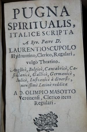 Immagine del venditore per Pugna spiritualis, Italice scripta a rev. patre d. Laurentio Scupolo . novissim Latin reddita a d. Olimpio Masotto Veronensi, . venduto da Antiquariat  Braun