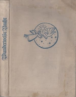 Seller image for Wunderweie Nacht. Gedichte, Lieder und Erzhlungen fr das Weihnachtsfest. Ohne separate Beilage. In Verbindung mit Paul Donath und Friedrich Sieber. for sale by Antiquariat an der Nikolaikirche