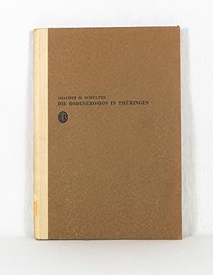 Seller image for Die Bodenerosion in Thringen: Wesen, Strke und Abwehrmglichkeiten. (= Ergnzungsheft Nr. 247 zu "Petermanns Geographischen Mitteilungen"). for sale by Versandantiquariat Waffel-Schrder