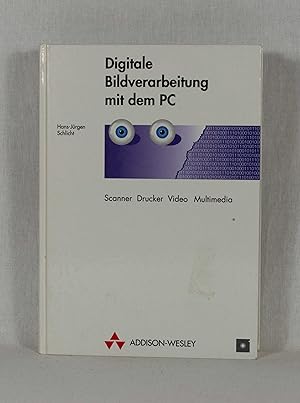 Bild des Verkufers fr Digitale Bildverarbeitung mit dem PC: Scanner, Drucker, Video, Multimedia. zum Verkauf von Versandantiquariat Waffel-Schrder