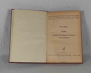 Köln: Natürliche Grundlagen des Werdens einer Großstadt. (= Zur Wirtschaftsgeographie des Deutsch...