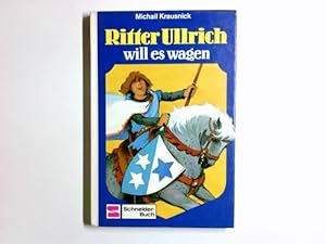 Bild des Verkufers fr Ritter Ullrich will es wagen (Bd. 1) zum Verkauf von Antiquariat Buchhandel Daniel Viertel