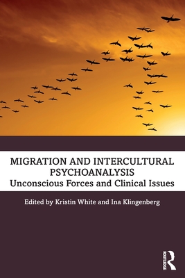 Seller image for Migration and Intercultural Psychoanalysis: Unconscious Forces and Clinical Issues (Paperback or Softback) for sale by BargainBookStores