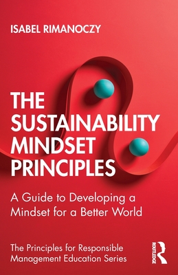 Seller image for The Sustainability Mindset Principles: A Guide to Developing a Mindset for a Better World (Paperback or Softback) for sale by BargainBookStores