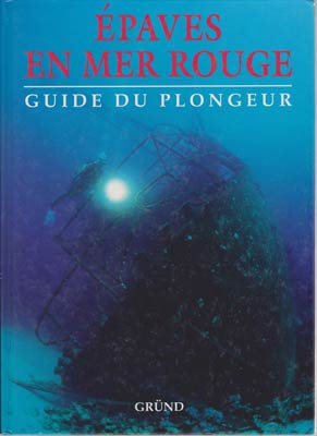 Immagine del venditore per Epaves en Mer Rouge: Guide du Plongeur venduto da SEATE BOOKS