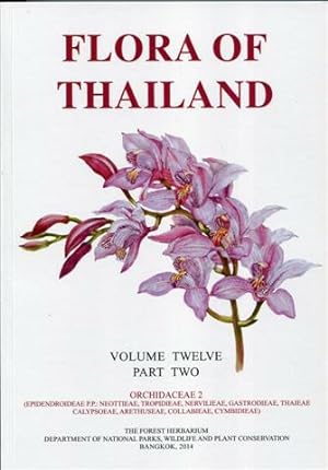 Seller image for Flora of Thailand Vol. 12/2 (Epidendroideae P.P.: Neottieae, Tropidieae, Nervilieae, Gastrodieae, Thaieae Calypsoeae, Arethuseae, Collabieae, Cymbidieae) for sale by SEATE BOOKS
