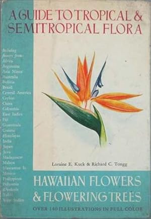 Seller image for Hawaiian Flowers & Flowering Trees: A Guide to Tropical & Semitropical Flora: Including Flowers from, Africa, Argentina, Asia Minor, Australia, Bolivia, Brazil, Central America, Ceylon, China, Colombia, East Indies, Fiji, Guatemala, Guiana, for sale by SEATE BOOKS