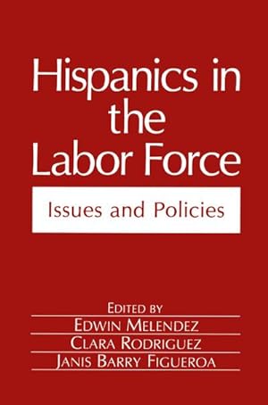 Image du vendeur pour Hispanics in the Labor Force : Issues and Policies mis en vente par AHA-BUCH GmbH