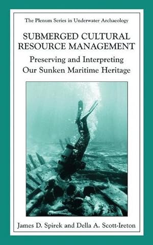 Bild des Verkufers fr Submerged Cultural Resource Management : Preserving and Interpreting Our Maritime Heritage zum Verkauf von AHA-BUCH GmbH