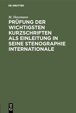 Seller image for Prfung der wichtigsten Kurzschriften als Einleitung in seine Stenographie internationale for sale by AHA-BUCH GmbH
