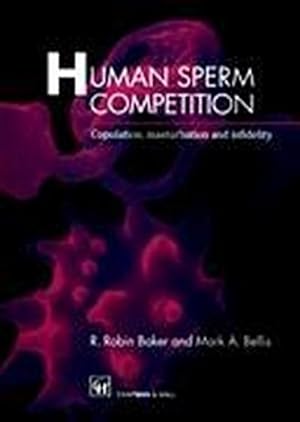 Bild des Verkufers fr Human Sperm Competition : Copulation, Masturbation and Infidelity zum Verkauf von AHA-BUCH GmbH