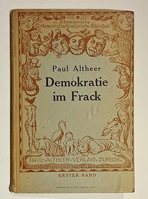 Demokratie im Frack. Satiren auf zeitgemäße Politik. Erster Band der Schweizerischen humoristisch...