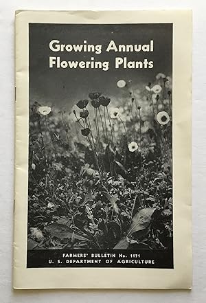 Seller image for Growing Annual Flowering Plants. Farmers' Bulletin No. 1171. for sale by Monkey House Books